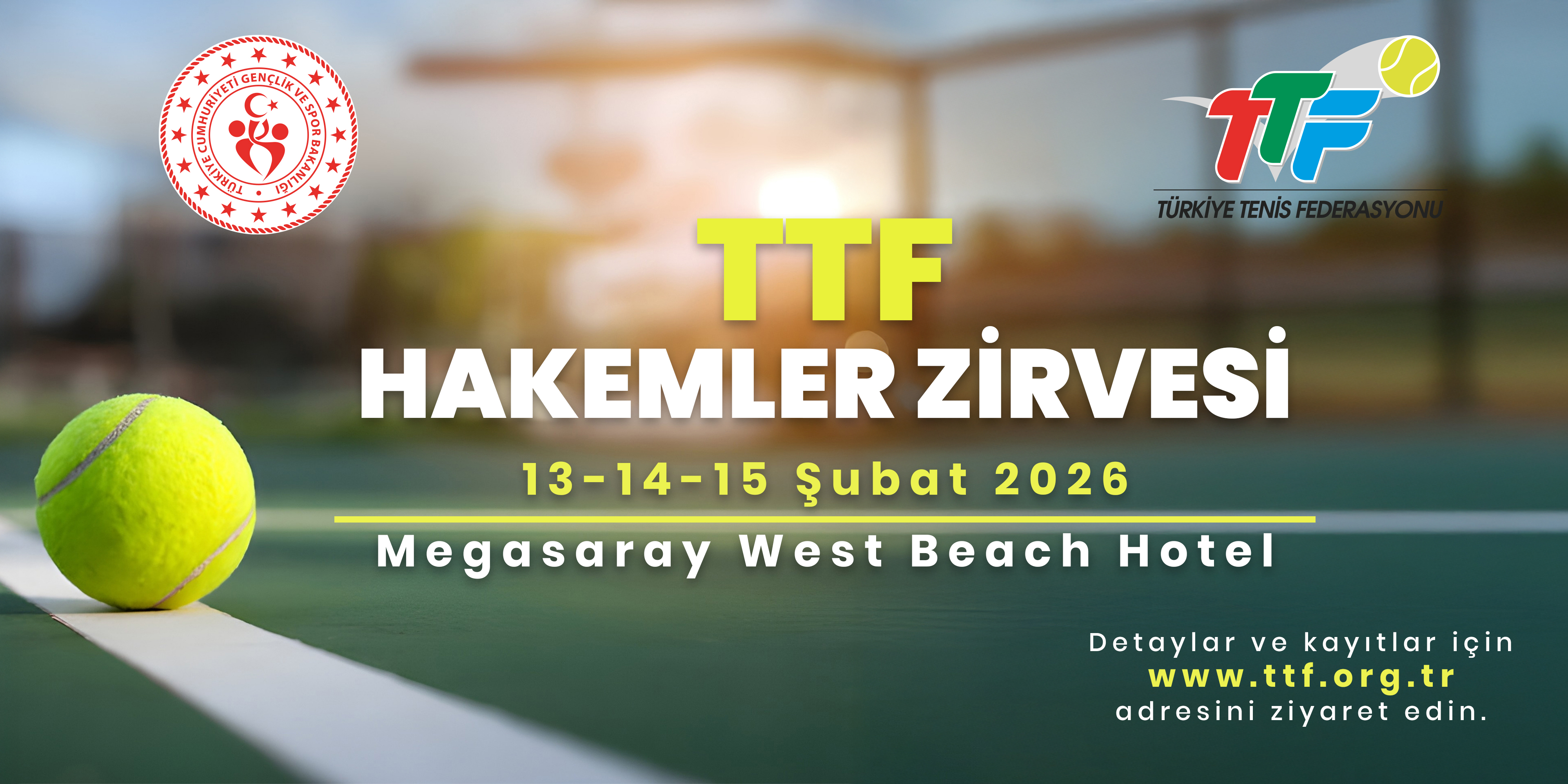 Türkiye Tenis Federasyonu tarafından düzenlenen TTF Hakemler Zirvesi, 13–14–15 Şubat 2026 tarihlerinde Antalya’da, Megasaray Westbeach Hotel’de gerçekleştirilecektir.
