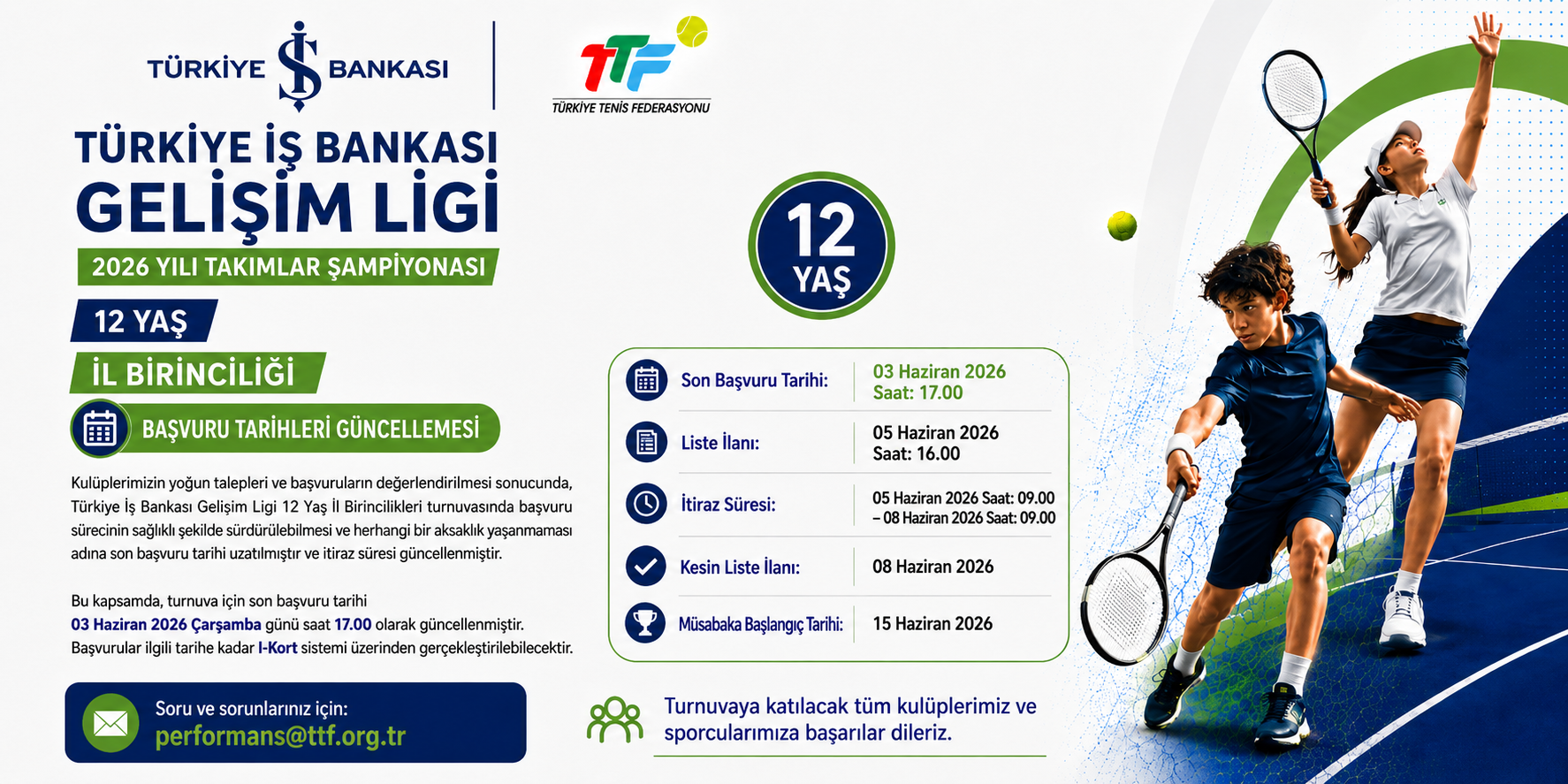 Kulüplerimizin yoğun talepleri ve başvuruların değerlendirilmesi sonucunda, Türkiye İş Bankası Gelişim Ligi 12 Yaş İl Birincilikleri turnuvasında başvuru sürecinin sağlıklı şekilde sürdürülebilmesi ve herhangi bir aksaklık yaşanmaması adına son başvuru tarihi uzatılmıştır ve itiraz süresi güncellenmiştir.