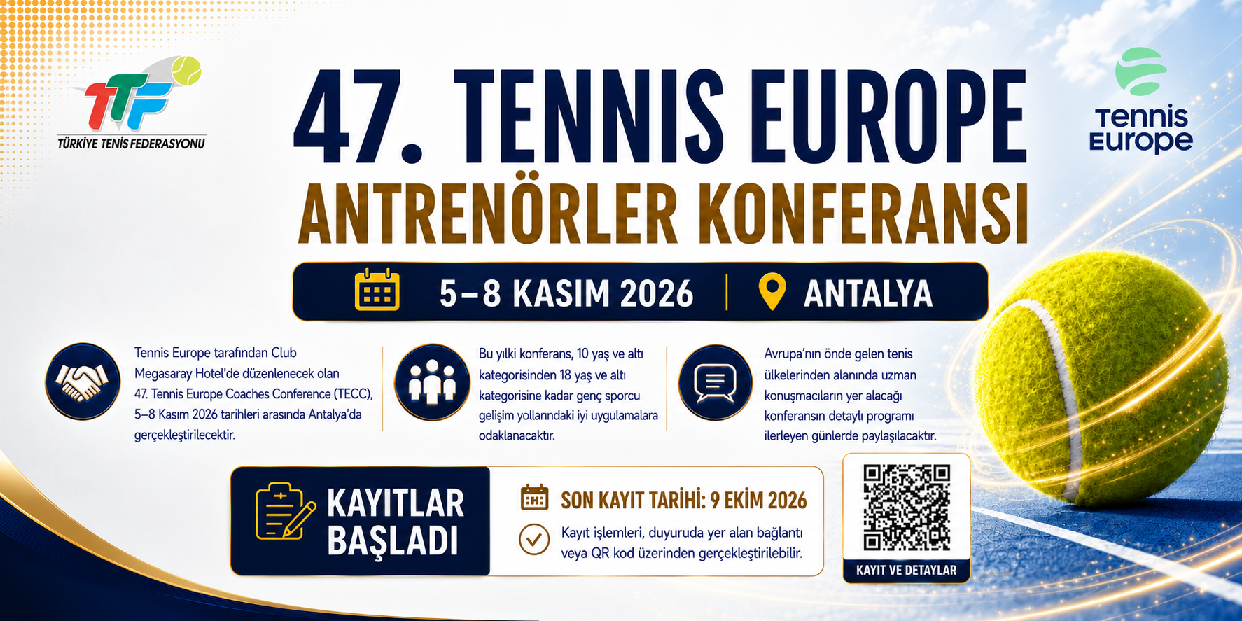 Avrupa tenisinin en önemli antrenör eğitim organizasyonlarından biri olan 47. Tennis Europe Antrenörler Konferansı (TECC), 5-8 Kasım 2026 tarihleri arasında Club Megasaray Hotel Antalya'da gerçekleştirilecek.